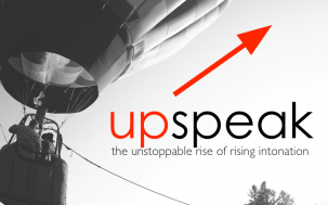 What is upspeak 303x189 What is upspeak?